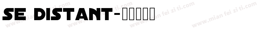 se distant字体转换